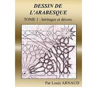 DESSIN DE L'ARABESQUE: Héritages et décors.