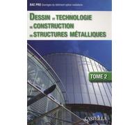 Dessin Et Technologie De Construction En Structures Métalliques Bep-Bac Professionnel Ouvrages Du Bâtiment Option Métallerie - Tome 2