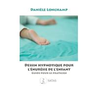 Dessin hypnotique pour l'énurésie de l'enfant - Guide pour le praticien