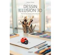 Dessin illusion 3D: Manuel de dessin ultra-réaliste