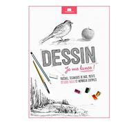 Dessin, je me lance !: Matériel, techniques de base, motifs, méthode facile et nombreux exemples
