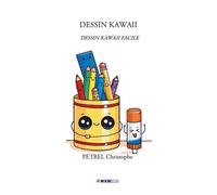 Dessin kawaii - Christophe Petrel - Bookelis - broché - Guide