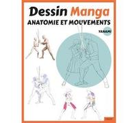 Dessin Manga : Anatomie et mouvements Yanami (Auteur)