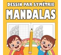 Dessin par symétrie mandalas: Livre pour enfants 50 mandalas 100 pages dessins et coloriages format 8.5 ' x 8.5 ' ( 21,6 cm x 21,6 cm )