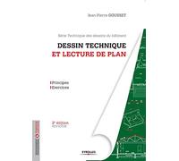 Dessin technique et lecture de plan – Principes, exercices – Groupe Eyrolles