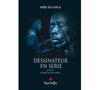 Dessinateur en série - Saïd Ali Sola - Spinelle Eds - broché - Roman