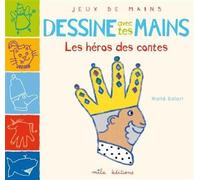 Maïté Balart – Dessine avec tes mains – Les contes – Broché