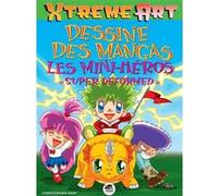 Dessine des Mangas - Les Mini héros - Christopher Hart - Oskar - broché - Guide