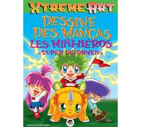 Dessine des Mangas - Les Mini héros - Christopher Hart - Oskar - broché - Guide