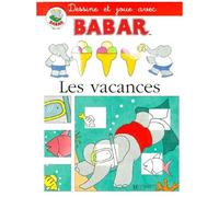 Dessine Et Joue Avec Babar - Les Vacances