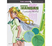 Dessine les mangas - fantasy world