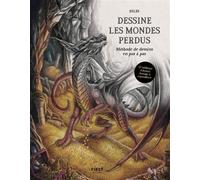 Dessine les mondes perdus - Helbe Artist - First - broché - Guide