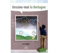 Dessine-Moi La Bretagne Ollivro, Jean (Auteur)