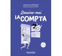 Dessine-moi la compta - 3e éd.: Faites de la compta votre alliée !