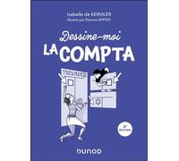 Dessine-moi la compta Faites de la compta votre alliée ! - 3ème édition - Isabelle de Kerviler - Dunod - broché - Etude