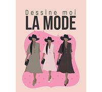 Dessine moi la mode: Carnet de croquis de mode styliste avec modèles silhouette