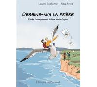 Dessine-moi la prière D'après l'enseignement du Père Marie-Eugène - Laure Enplume - Du Carmel Eds - cartonné - Bande dessinée