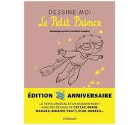 Collectif – Dessine-moi le Petit Prince – Hommage au héros de Saint-Exupéry – Relié – Gallimard