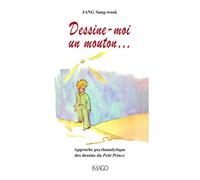 Dessine-moi un mouton... Approches psychanalytique des dessins du Petit Prince - Sung-Wook Jang - Imago - broché - Essai