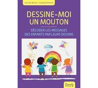 Dessine-moi un mouton - Décoder les messages des enfants par leurs dessins
