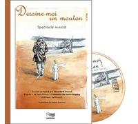 Dessine-moi un mouton !: Spectacle musical en 23 chansons