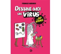 Dessine-moi un virus La BD virale - Francis Haraux - De Boeck Supérieur - broché - Essai