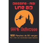Dessine-moi une BD 100% Halloween: 100 planches de bande dessinée vierges pour créer sa propre BD Halloween - Cadeau idéal pour libérer la créativité des enfants.