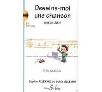 Dessine-moi une chanson vol.1 eleve --- eveil musical