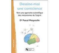 Dessine-moi une conscience Pascal Mespouille (Auteur)