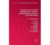 Dessine-moi une justice défédéralisée Enjeux et perspectives d'une réforme de la justice belge - Marie Messiaen - Anthemis - broché - Etude