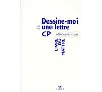 Dessine-Moi Une Lettre Cp. Methode D'Ecriture, Livre Du Maitre