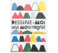 Dessine-moi une montagne - Dominique Nédellec - Cambourakis - broché - Document jeunesse dès 3 ans