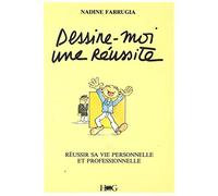 Nadine Farrugia – Dessine-moi une réussite – Réussir sa vie personnelle et professionnelle – Broché