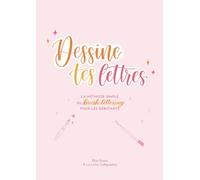 Dessine tes Lettres: La méthode simple du Brush Lettering pour les débutants