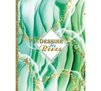 Dessine tes rêves: carnet de dessin - cahier de croquis - format A4 - 100 pages blanches - couverture souple - pour dessiner, écrire ou faire des croquis
