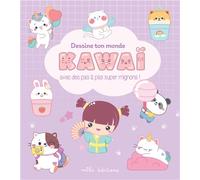 Collectif – Dessine ton monde kawaï : Avec des pas à pas super mignons ! – Cartonné