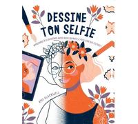Dessine Ton Selfie - Apprendre À Se Dessiner Aussi Bien Qu'avec Le Meilleur Des Filtres