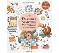Dessiner 50 motifs tout mignons En 4 étapes pas-à-pas - Julia Walter-Tatarinow - De Saxe Eds - broché - Guide