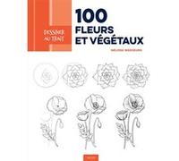 Dessiner au trait 100 fleurs et végétaux Walter Thomas Foster (Auteur)