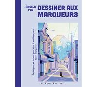 Dessiner aux marqueurs - Angela Pan - Le Temps Apprivoise - broché - Guide