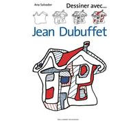 Dessiner avec ... Jean Dubuffet - Ana Salvador - Gallimard jeunesse - cartonné - Livre-jeu