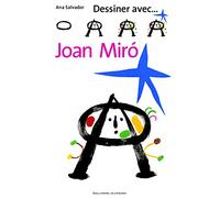 DESSINER AVEC...JOAN MIRO