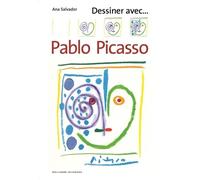 Dessiner avec... Pablo Picasso Ana Salvador (Auteur)