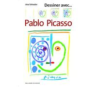 Dessiner avec... Pablo Picasso Ana Salvador (Auteur)