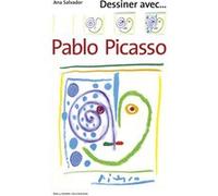 Dessiner avec... Pablo Picasso Ana Salvador (Auteur)