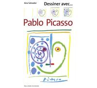 Ana Salvador – Dessiner avec... Pablo Picasso – Gallimard jeunesse – Broché