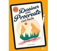 Liz Kohler Brown – Dessiner avec Procreate c'est facile – 20 modèles en étapes – Broché