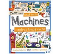 Dessiner C'est Facile Machines Et Autres Trucs Cools