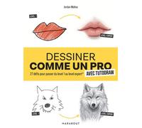 Dessiner comme un pro avec Tutodraw: 27 défis pour passer du level 1 au level expert