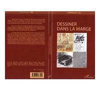 Dessiner dans la marge Lafcadio Mortimer (Auteur), Androula Michaël (Auteur), Gilbert Lascault (Auteur), Boris Eizykman (Auteur), Miguel Elgana (Auteur), Romain Duval (Auteur), Françoise Coblence (Aut